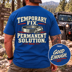 Temporary Fix. Permanent Solution. T-shirt