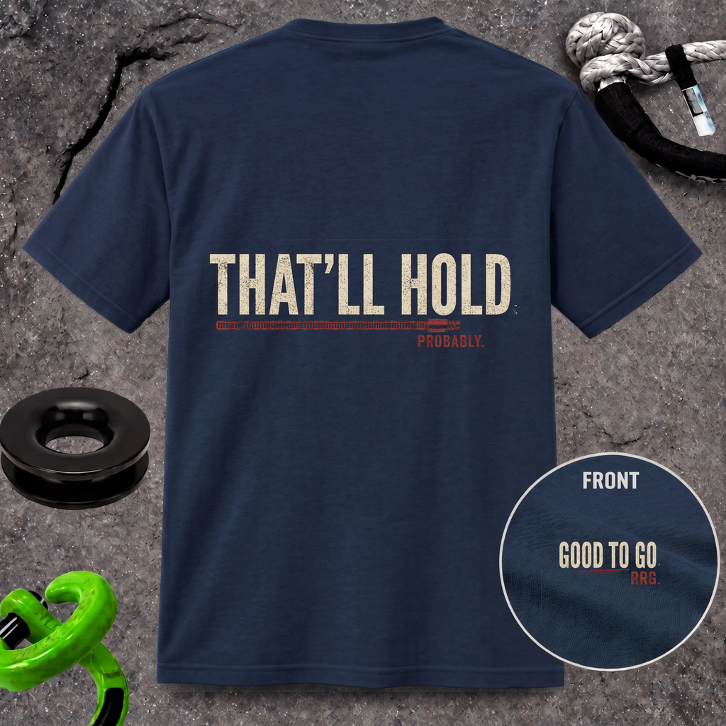 That’ll Hold. T-shirt