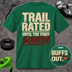 Trail Rated Until the First Scratch T-shirt