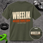 WHEELIN. BECAUSE PEOPLE SUCK. T-shirt