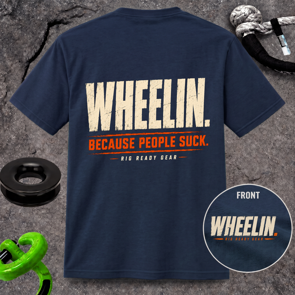 WHEELIN. BECAUSE PEOPLE SUCK. T-shirt