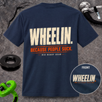 WHEELIN. BECAUSE PEOPLE SUCK. T-shirt