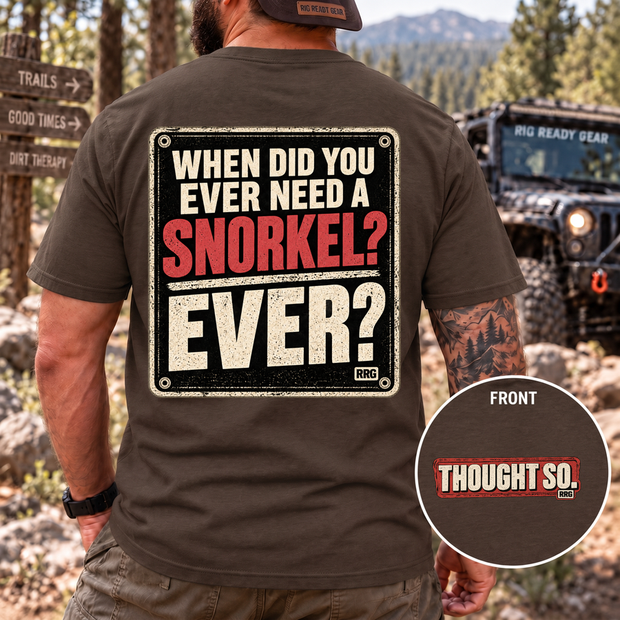 When Did You Ever Need a Snorkel? — Thought So T-Shirt