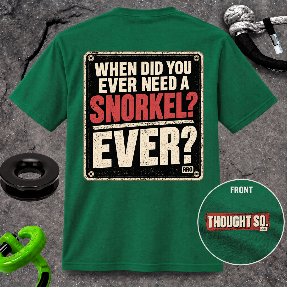 When Did You Ever Need a Snorkel? — Thought So T-Shirt