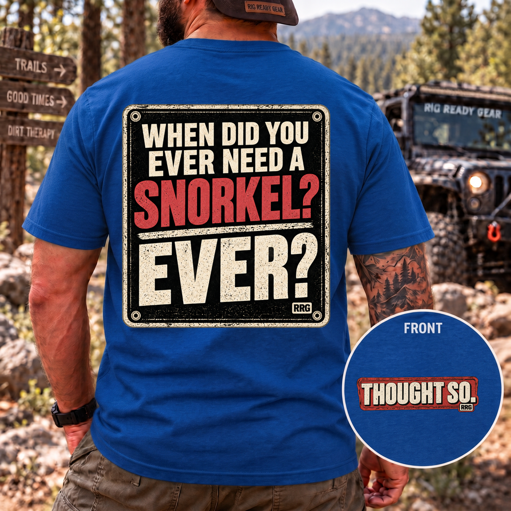 When Did You Ever Need a Snorkel? — Thought So T-Shirt